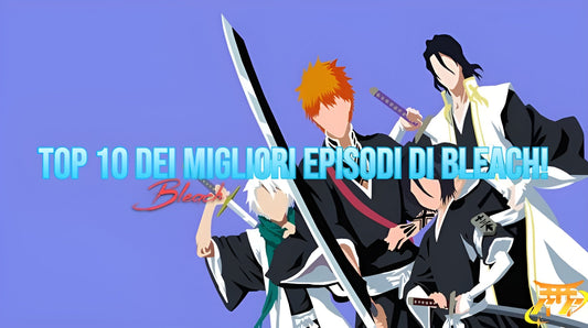 Top 10 dei migliori episodi di Bleach!