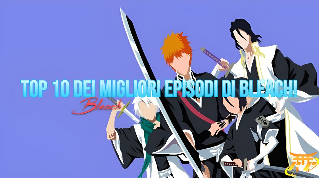 Top 10 dei migliori episodi di Bleach!
