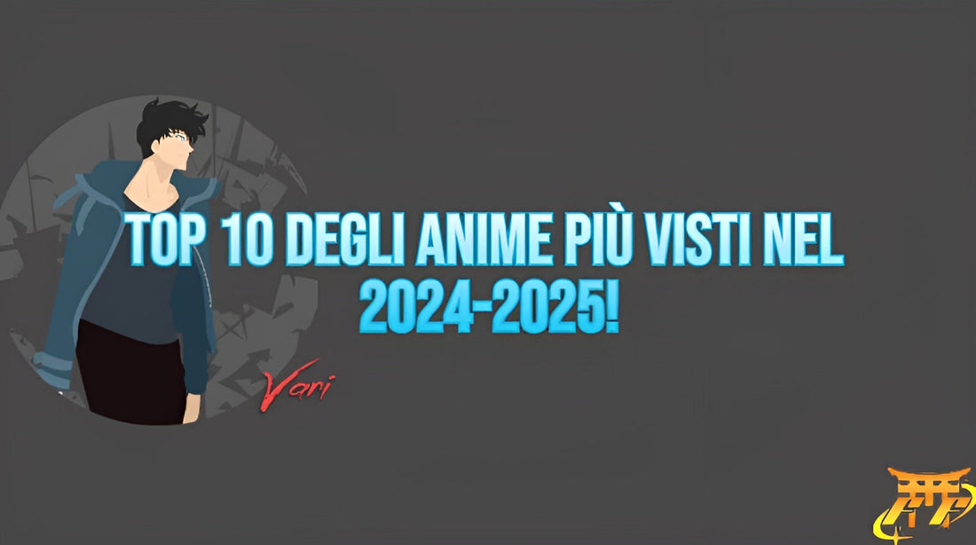 Top 10 degli anime più visti nel 2024-2025!