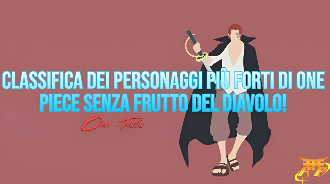 Classifica dei personaggi più forti di One Piece senza Frutto del Diavolo!