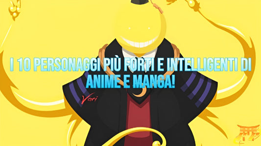 I 10 personaggi più forti e intelligenti di Anime e Manga!