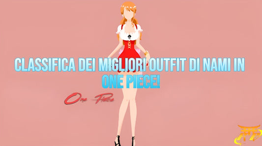 Classifica dei migliori outfit di Nami in One Piece!