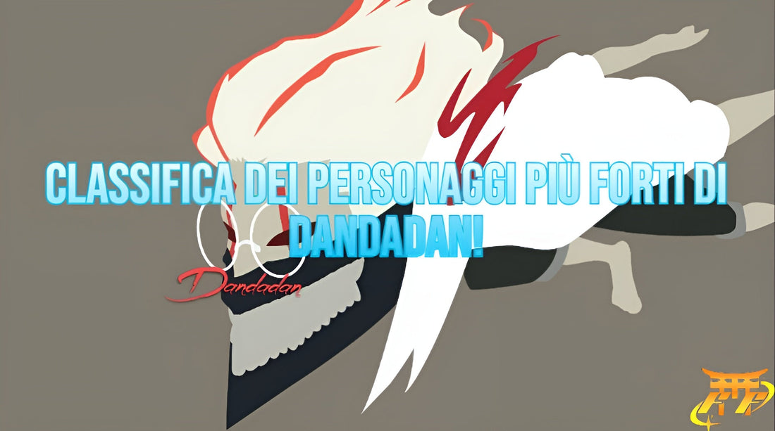 Classifica dei personaggi più forti di Dandadan!