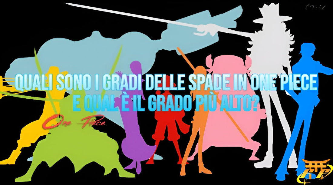 Quali sono i gradi delle spade in One Piece e qual è il grado più alto?