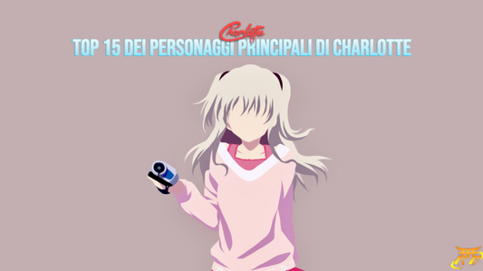 Top 15 dei personaggi principali di Charlotte