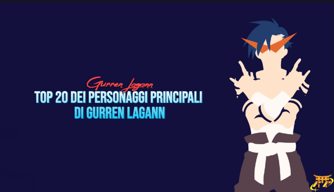 Top 20 dei personaggi principali di Gurren Lagann