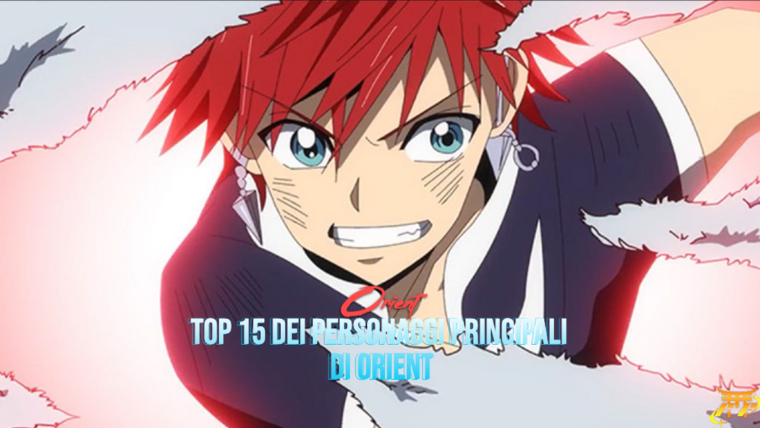 Top 15 dei personaggi principali di Orient