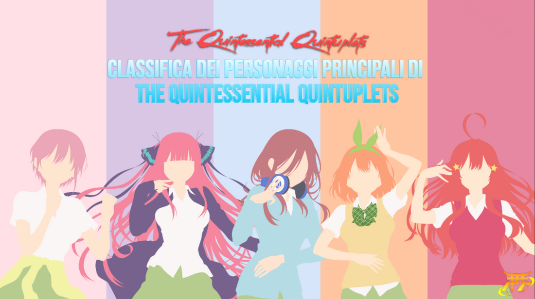 Classifica dei personaggi principali di The Quintessential Quintuplets