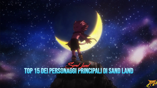 Top 15 dei personaggi principali di Sand Land